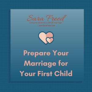Prepare Your Marriage for Your First Child