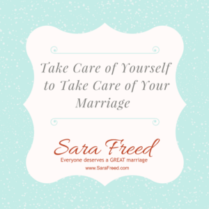 Relationship Advice - Take Care of Yourself to Take Care of Your Marriage